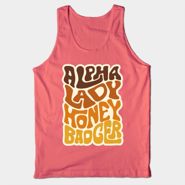 Alpha Lady Honey Badger Word Art Tank Top by Slightly Unhinged